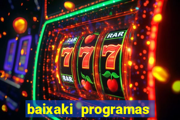 baixaki programas gratis para pc windows 7