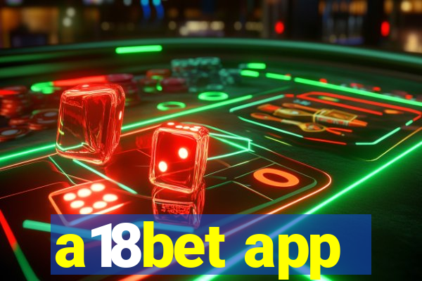 a18bet app