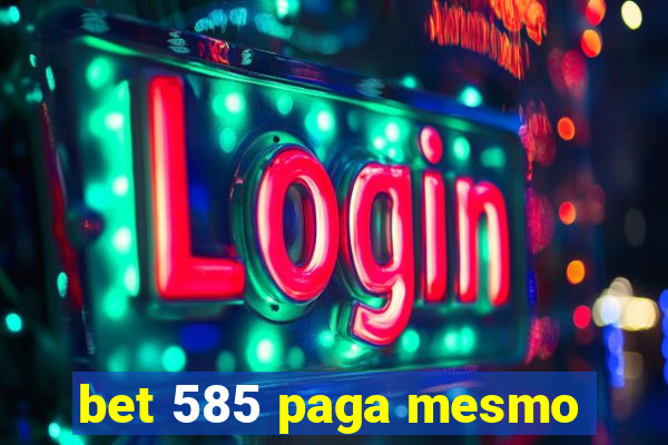 bet 585 paga mesmo