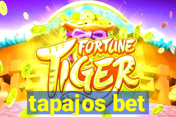 tapajos bet