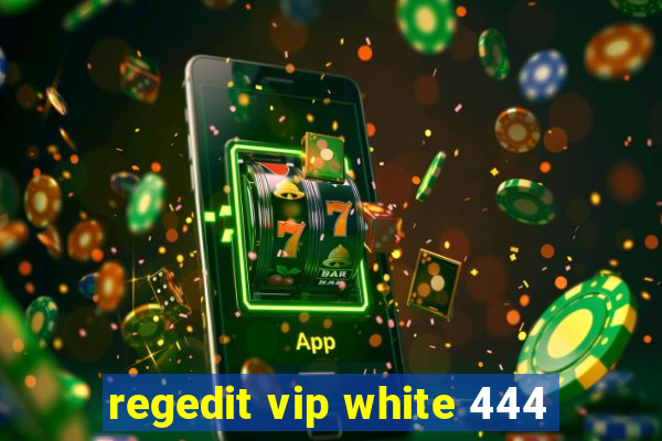 regedit vip white 444