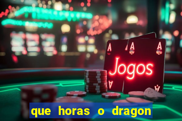 que horas o dragon fortune paga