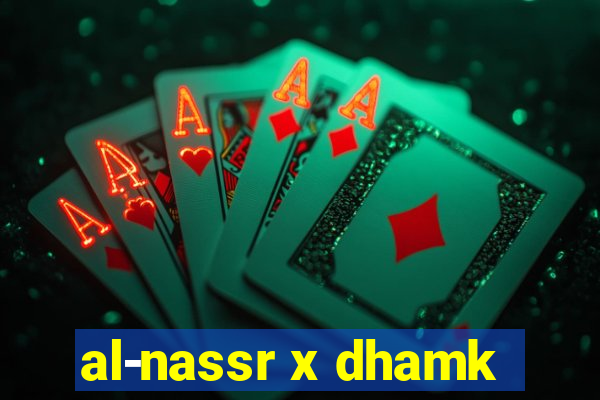 al-nassr x dhamk