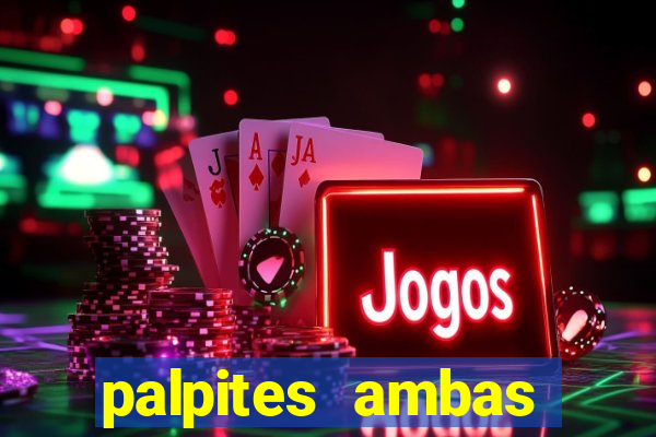 palpites ambas marcam hoje