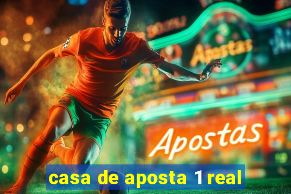 casa de aposta 1 real