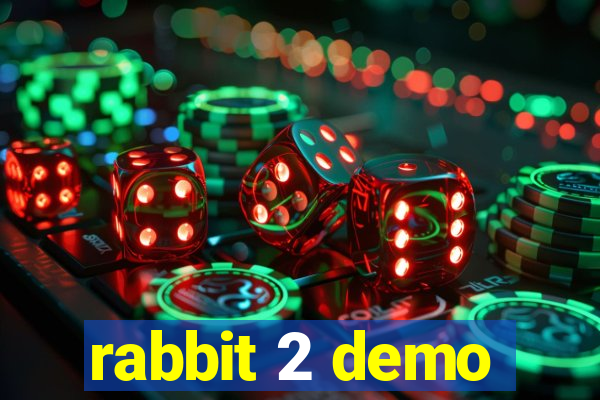 rabbit 2 demo