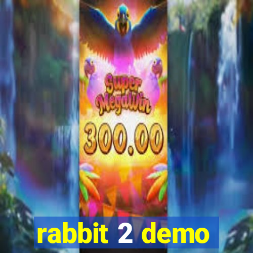 rabbit 2 demo