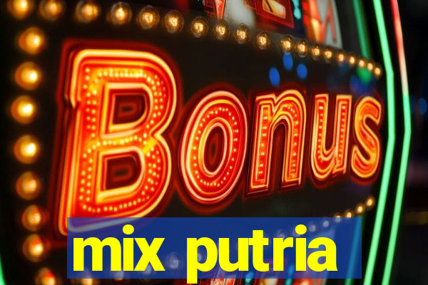 mix putria