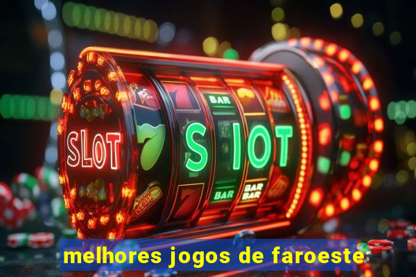 melhores jogos de faroeste