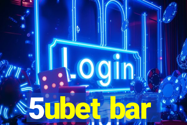 5ubet bar