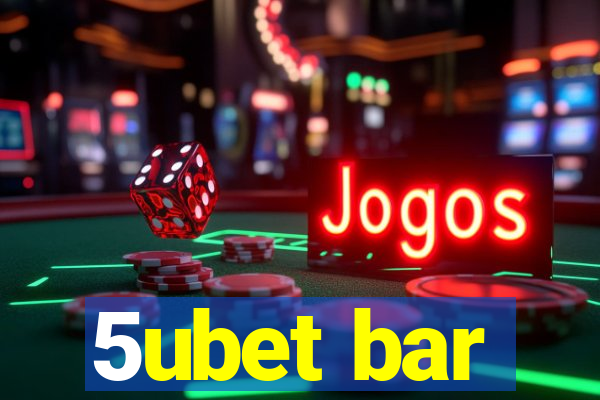 5ubet bar