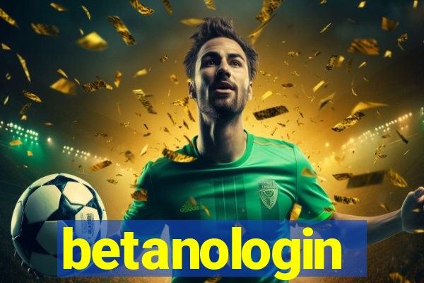 betanologin