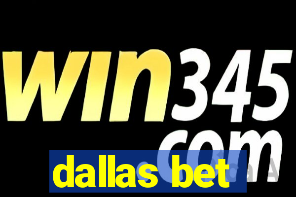 dallas bet