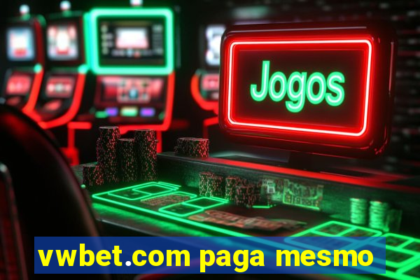 vwbet.com paga mesmo