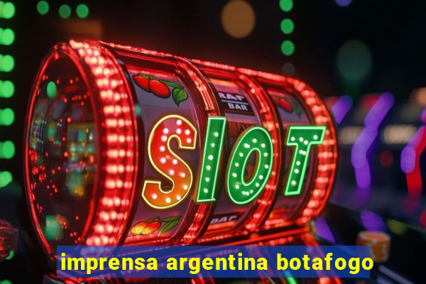 imprensa argentina botafogo