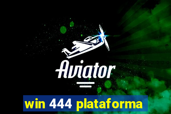 win 444 plataforma