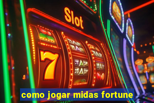 como jogar midas fortune