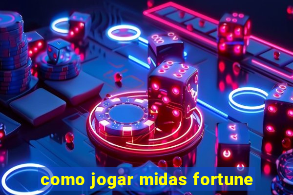 como jogar midas fortune