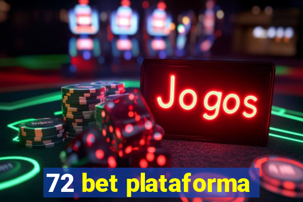 72 bet plataforma