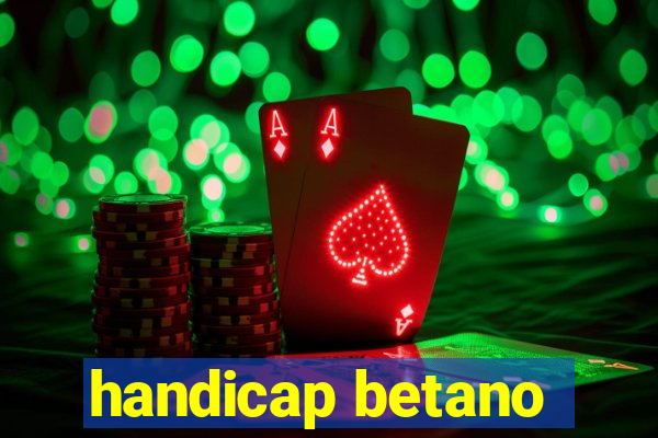 handicap betano