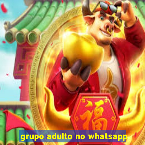 grupo adulto no whatsapp