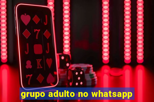 grupo adulto no whatsapp