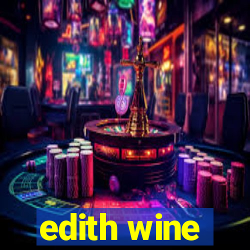 edith wine