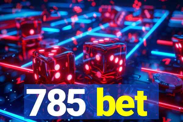 785 bet