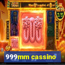 999mm cassino