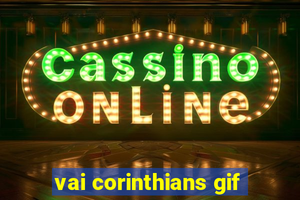 vai corinthians gif