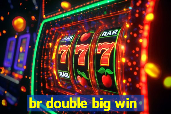 br double big win