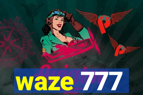 waze 777