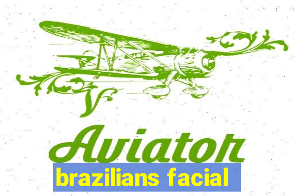 brazilians facial