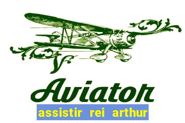 assistir rei arthur 2004 dublado