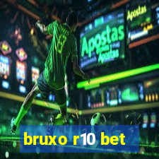 bruxo r10 bet