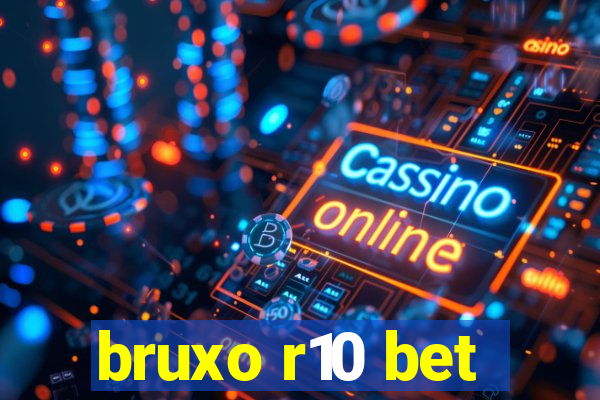 bruxo r10 bet