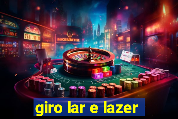 giro lar e lazer