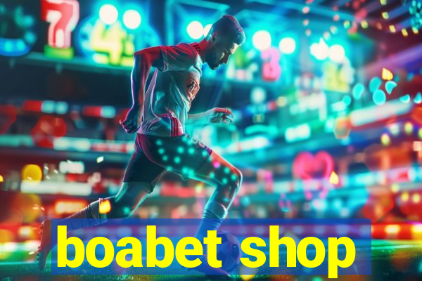 boabet shop