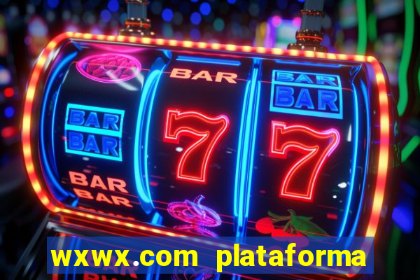 wxwx.com plataforma de jogos