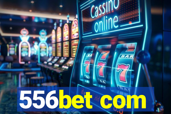 556bet com