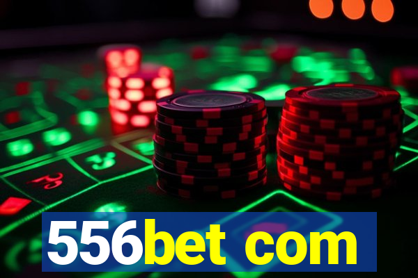 556bet com