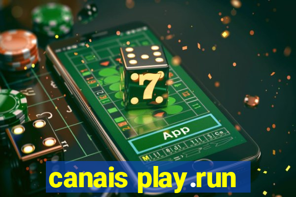 canais play.run