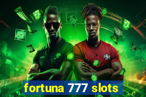 fortuna 777 slots