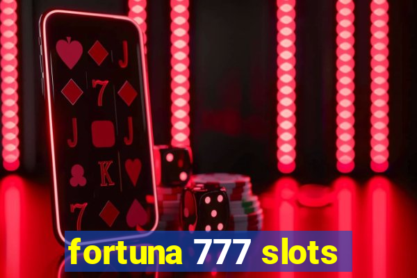 fortuna 777 slots