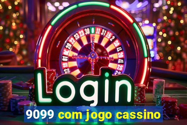 9099 com jogo cassino