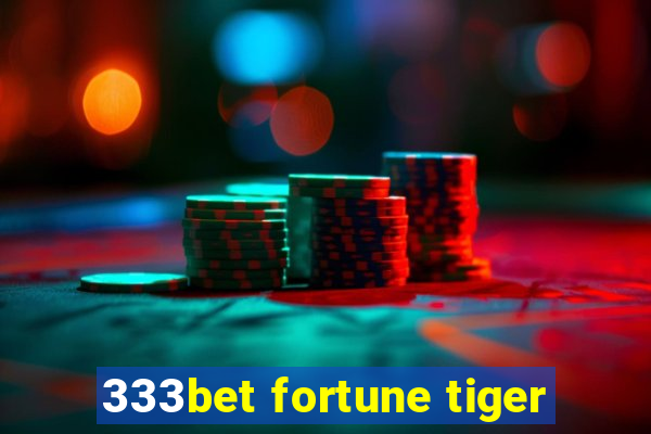 333bet fortune tiger