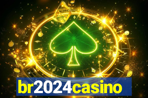 br2024casino