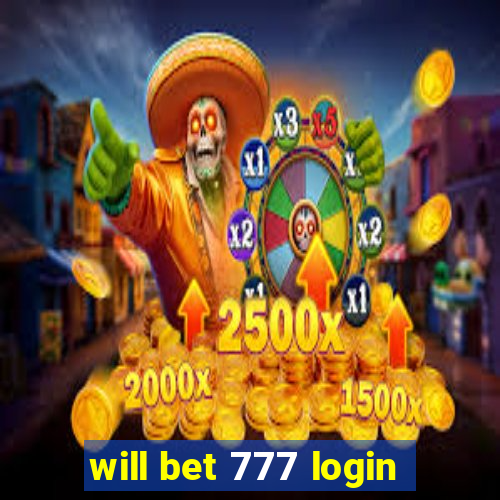 will bet 777 login