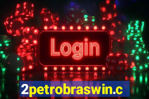 2petrobraswin.com