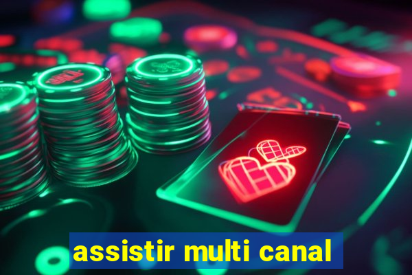 assistir multi canal